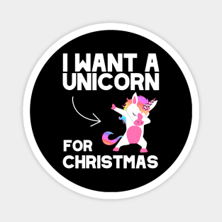 I Want A Unicorn For Christmas Magnet